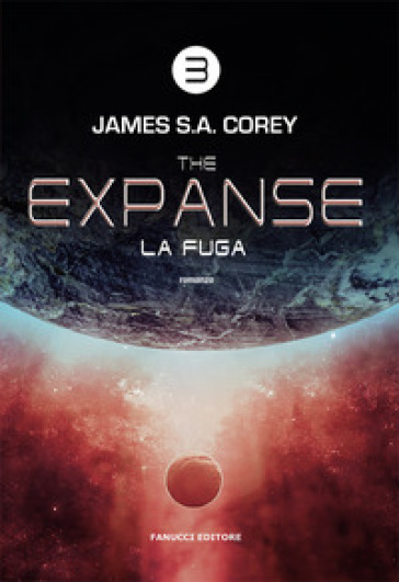 La fuga. The Expanse. Vol. 3 - James S. A. Corey