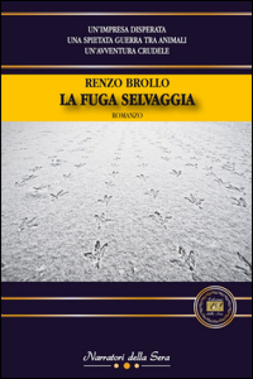 La fuga selvaggia - Renzo Brollo