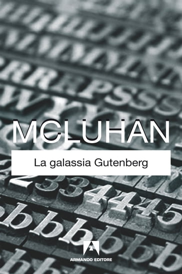 La galassia Gutenberg - Marshall McLuhan