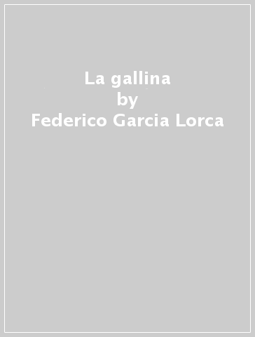 La gallina - Federico Garcia Lorca
