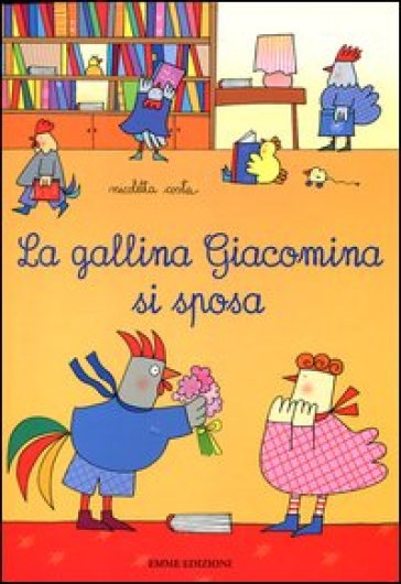 La gallina Giacomina si sposa - Nicoletta Costa