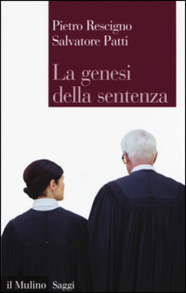 La genesi della sentenza - Pietro Rescigno - Salvatore Patti