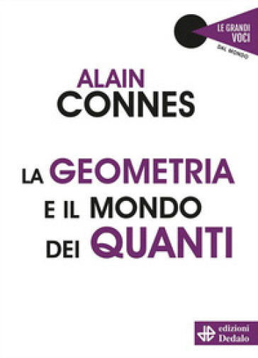 La geometria e il mondo dei quanti - Alain Connes