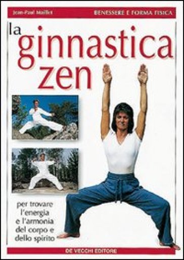 La ginnastica zen - Jean-Paul Maillet