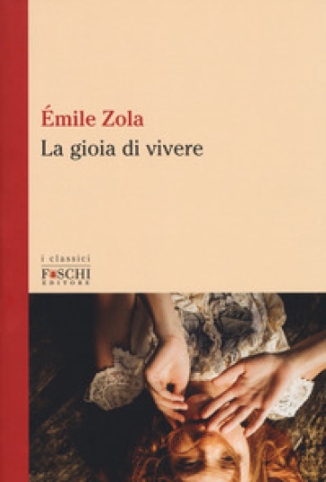 La gioia di vivere - Emile Zola