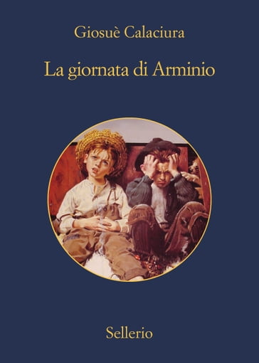 La giornata di Arminio - Giosuè Calaciura