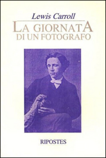 La giornata di un fotografo - Lewis Carroll