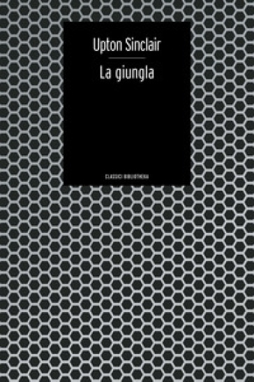 La giungla - Upton Sinclair