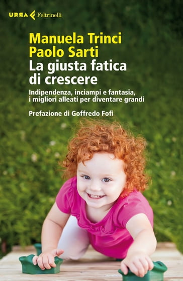 La giusta fatica di crescere - Manuela Trinci - Paolo Sarti