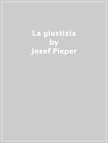 La giustizia - Josef Pieper