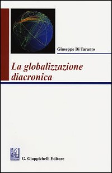 La globalizzazione diacronica - Giuseppe Di Taranto
