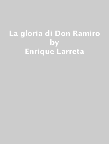 La gloria di Don Ramiro - Enrique Larreta