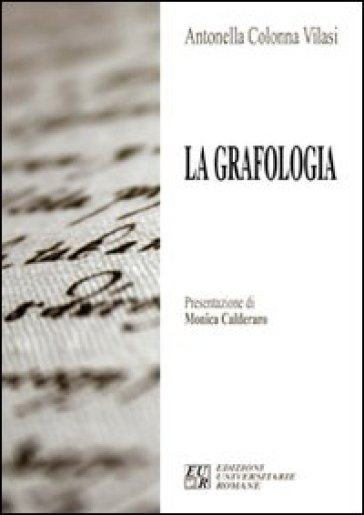 La grafologia - Antonella Colonna Vilasi