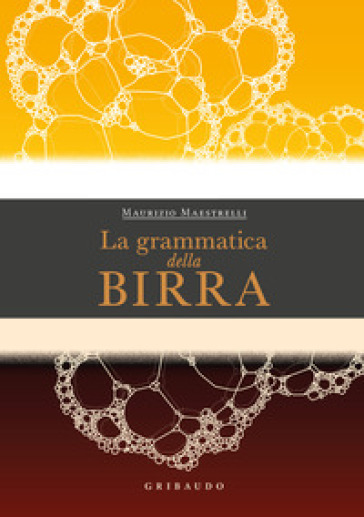 La grammatica della birra - Maurizio Maestrelli