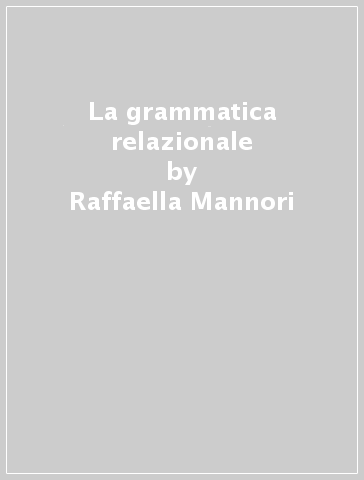 La grammatica relazionale - Raffaella Mannori