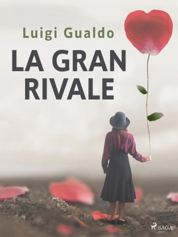 La gran rivale - Luigi Gualdo
