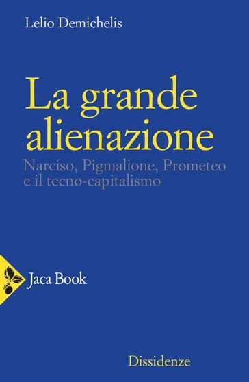 La grande alienazione - Lelio Demichelis