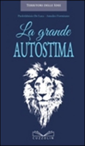 La grande autostima - Paolofabrizio De Luca - Amedeo Formisano