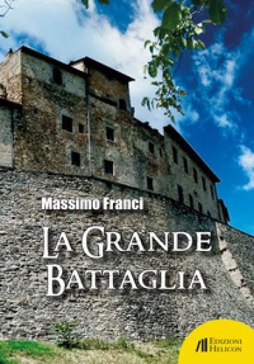 La grande battaglia - Massimo Franci