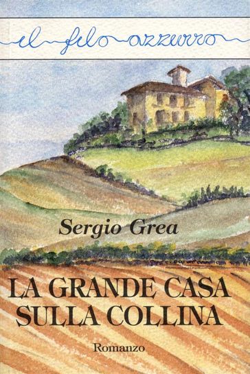 La grande casa sulla collina - Sergio Grea