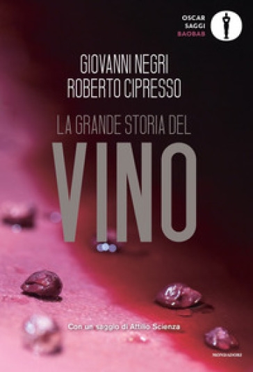 La grande storia del vino - Roberto Cipresso - Giovanni Negri