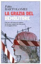 La grazia del demolitore