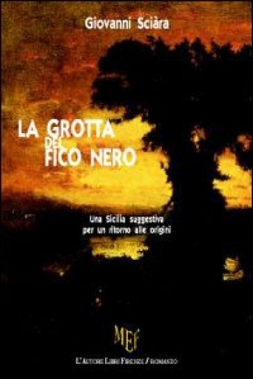 La grotta del fico nero - Giovanni Sciàra