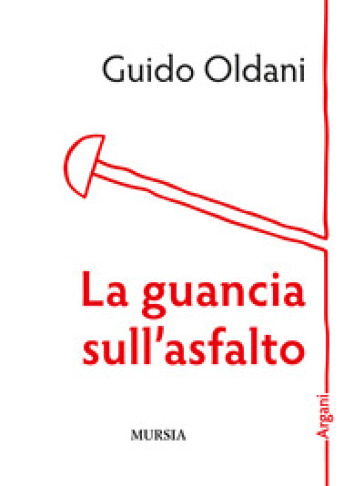 La guancia sull'asfalto - Guido Oldani