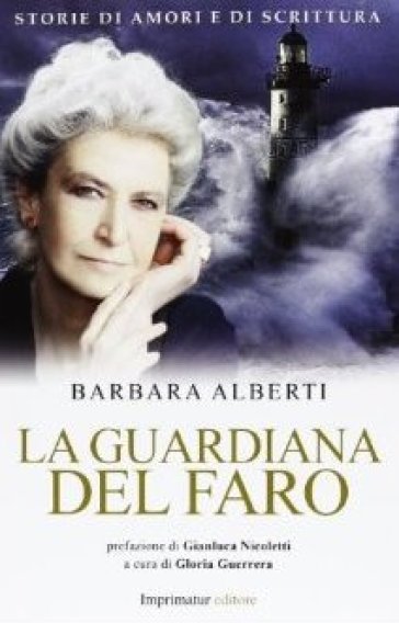 La guardiana del faro - Barbara Alberti