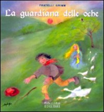 La guardiana delle oche - Jacob Grimm - Wilhelm Grimm