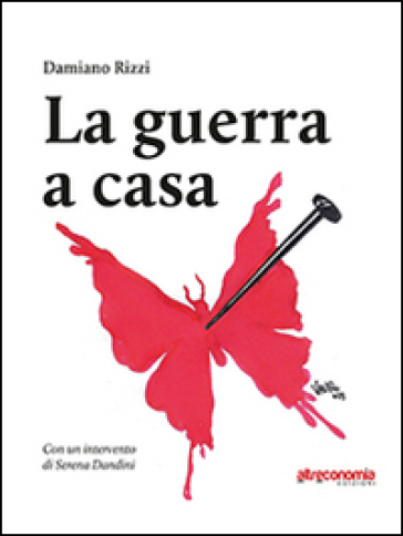 La guerra a casa - Damiano Rizzi