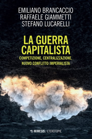 La guerra capitalista - Emiliano Brancaccio - Raffaele Giammetti - Stefano Lucarelli
