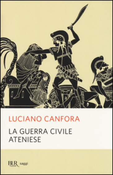 La guerra civile ateniese - Luciano Canfora