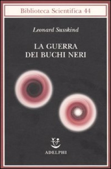 La guerra dei buchi neri - Leonard Susskind