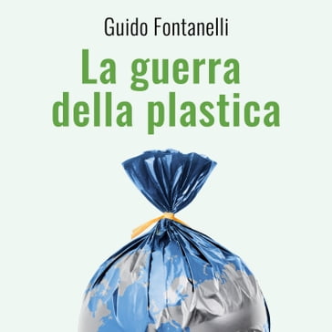 La guerra della plastica - Guido Fontanelli