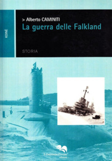 La guerra delle Falkland - Alberto Caminiti
