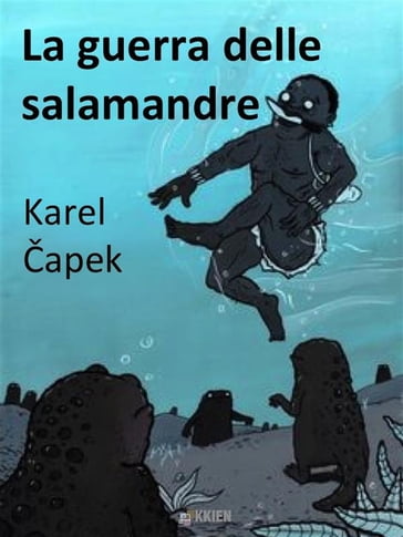 La guerra delle salamandre - Karel apek