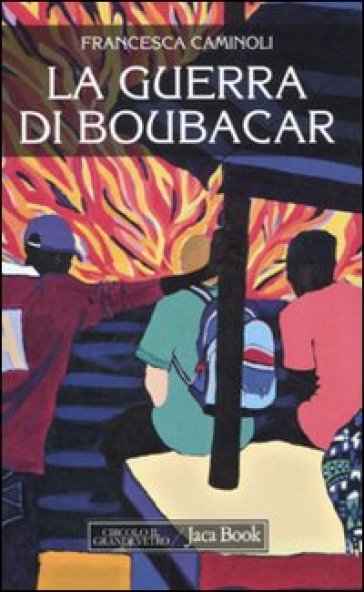 La guerra di Boubacar - Francesca Caminoli