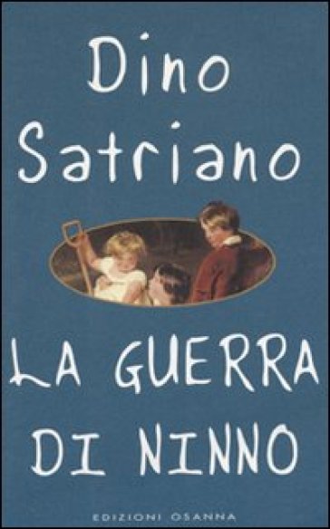 La guerra di Ninno - Dino Satriano