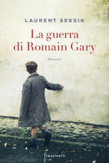 La guerra di Romain Gary - Laurent Seksik