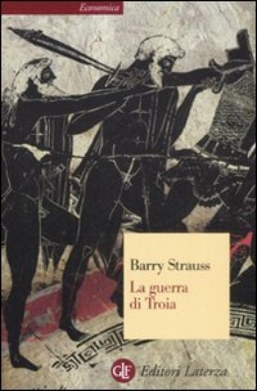 La guerra di Troia - Barry Strauss