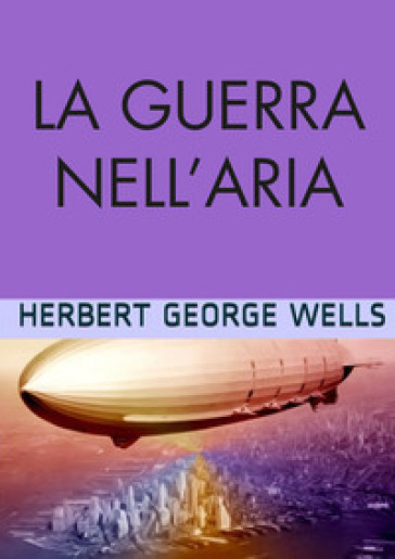 La guerra nell'aria - Herbert George Wells | 