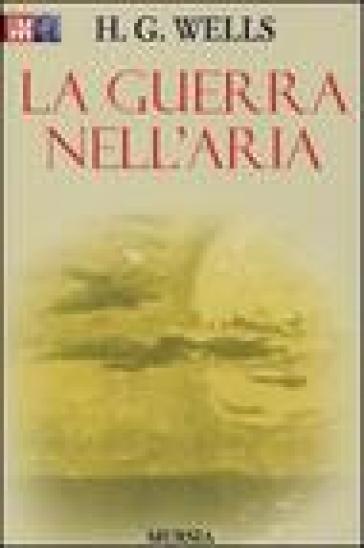 La guerra nell'aria - Herbert George Wells