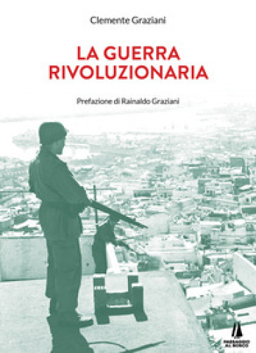 La guerra rivoluzionaria - Clemente Graziani