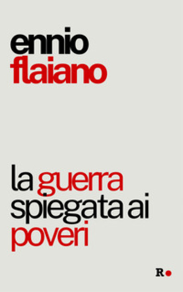 La guerra spiegata ai poveri - Ennio Flaiano