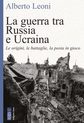 La guerra tra Russia e Ucraina