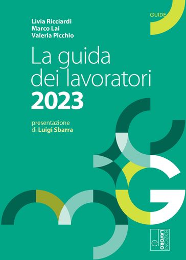 La guida dei lavoratori 2023 - Livia Ricciardi - Marco Lai - Valeria Picchio - Luigi Sbarra