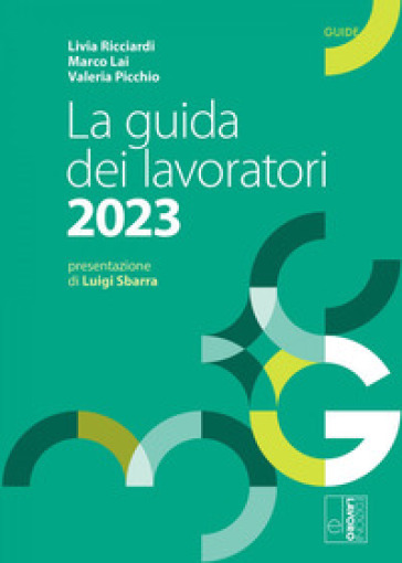 La guida dei lavoratori 2023 - Livia Ricciardi - Marco Lai - Valeria Picchio