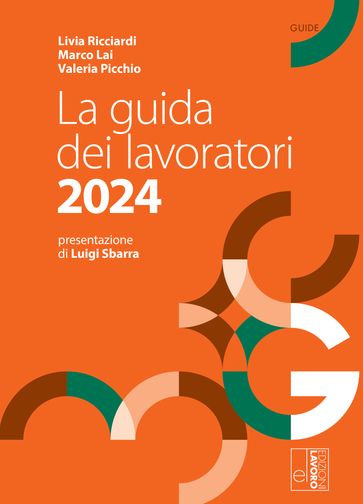 La guida dei lavoratori 2024 - Livia Ricciardi - Marco Lai - Valeria Picchio - Luigi Sbarra