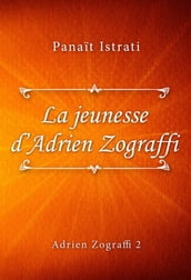 La jeunesse d Adrien Zograffi